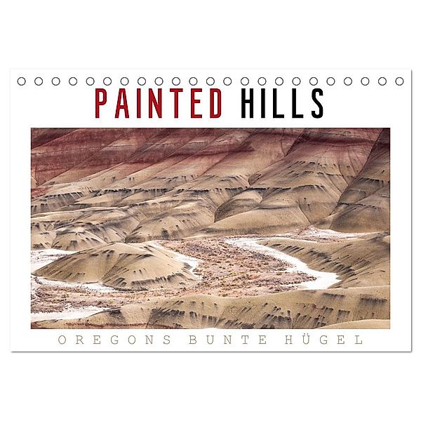 PAINTED HILLS - Oregons bunte Hügel (Tischkalender 2024 DIN A5 quer), CALVENDO Monatskalender, Reiner Pechmann