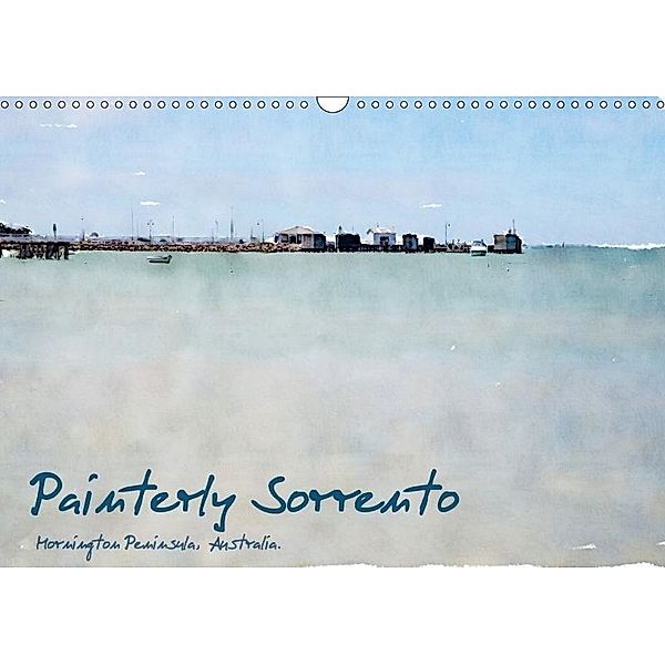Painterly Sorrento (Wall Calendar 2017 DIN A3 Landscape), Jill Robb