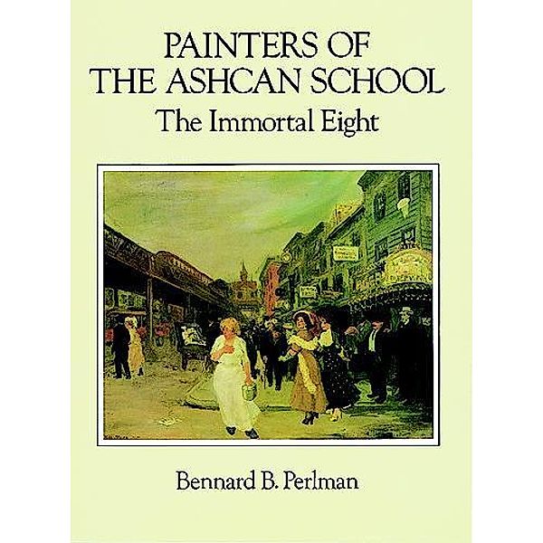 Painters of the Ashcan School / Dover Fine Art, History of Art, Bennard B. Perlman