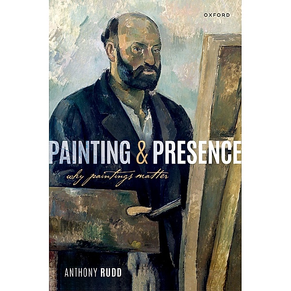 Painting and Presence, Anthony Rudd