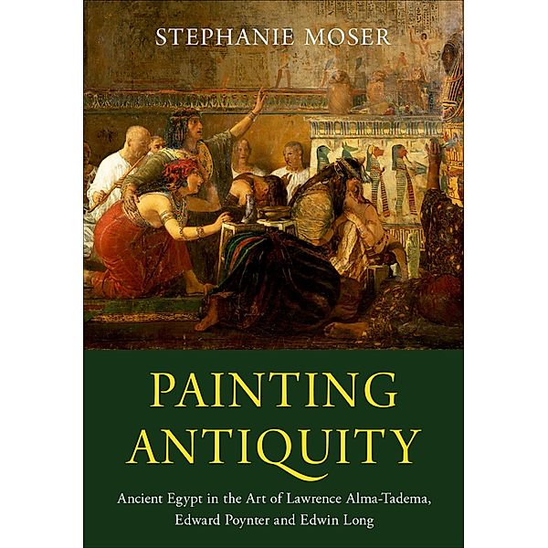 Painting Antiquity, Stephanie Moser