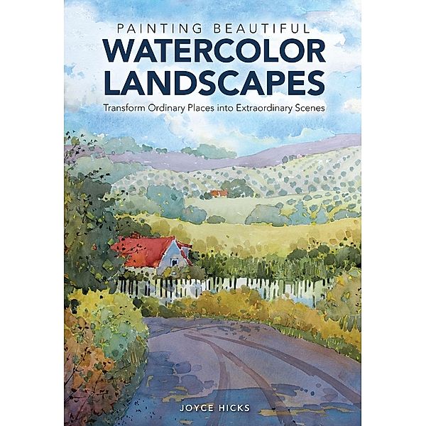 Painting Beautiful Watercolor Landscapes, Joyce Hicks