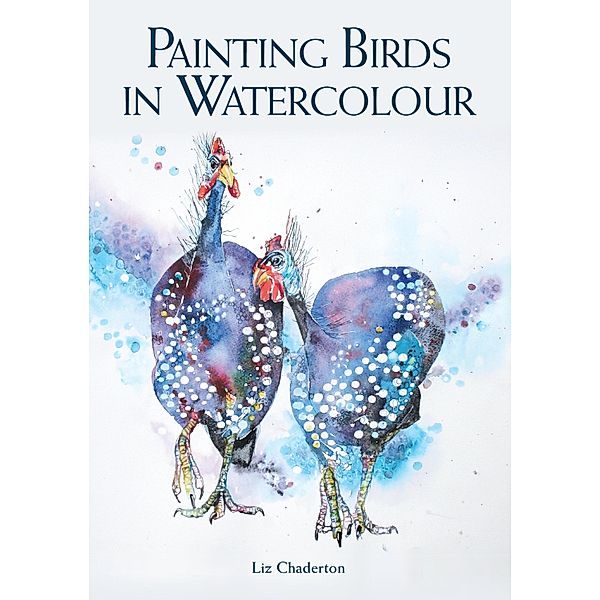Painting Birds in Watercolour, Liz Chaderton