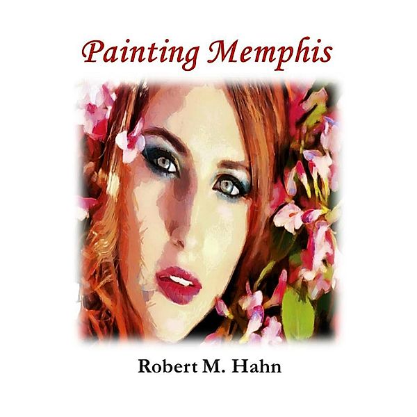 Painting Memphis, Robert M. Hahn