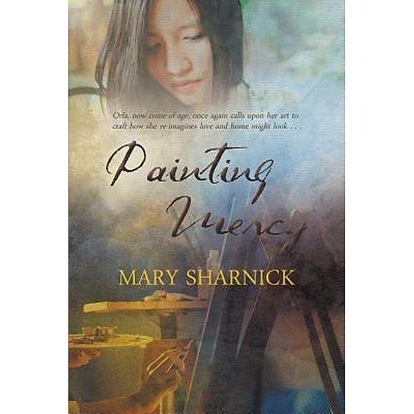 Painting Mercy / Orla's Canvas  Series Bd.2, Mary Donnarumma Sharnick