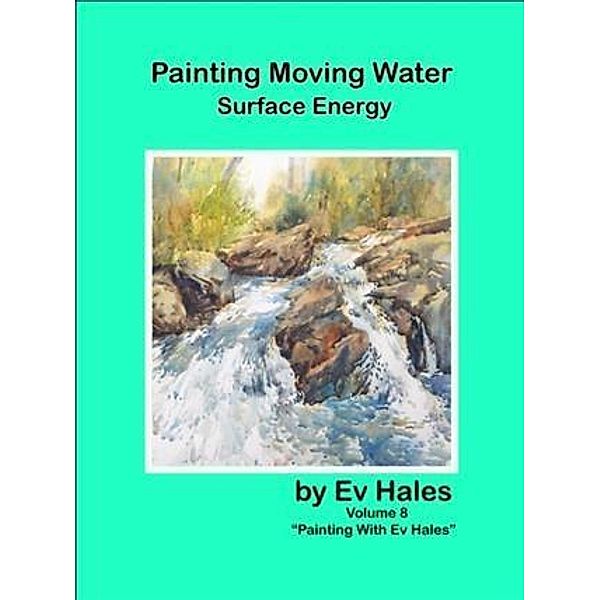 Painting Moving Water, Ev Hales