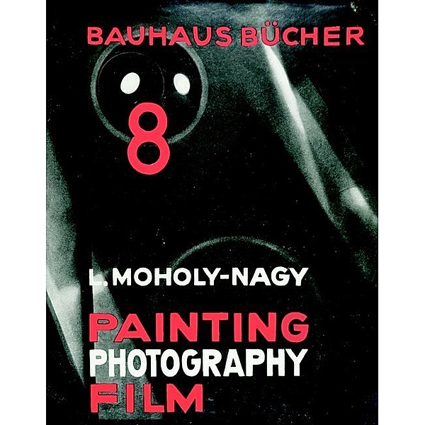 Painting, Photography, Film, Laszlo Moholy-Nagy