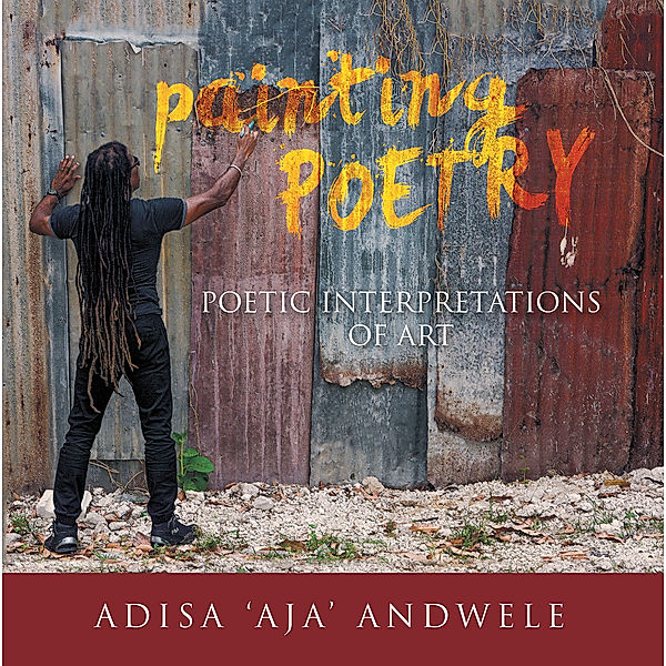 Painting Poetry, Adisa Andwele