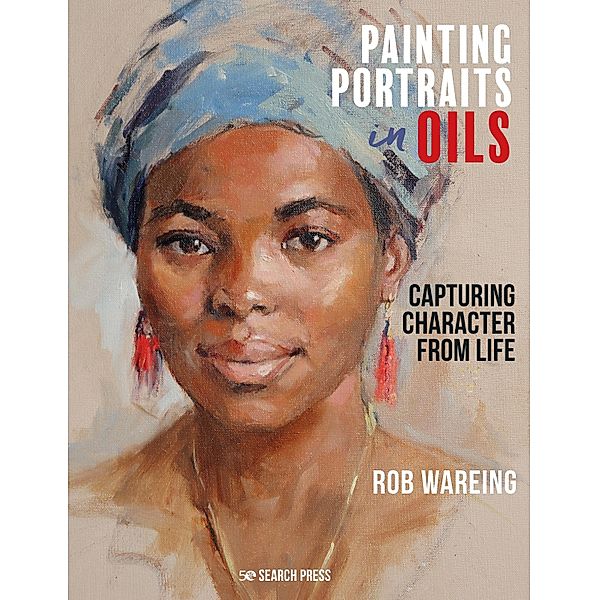 Painting Portraits in Oils, Rob Wareing