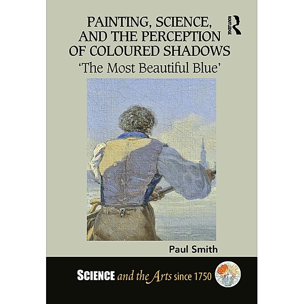 Painting, Science, and the Perception of Coloured Shadows, Paul Smith