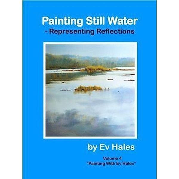 Painting Still Water, Ev Hales