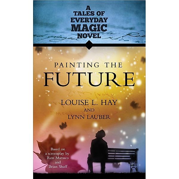 Painting the Future, Louise Hay, Lynn Lauber