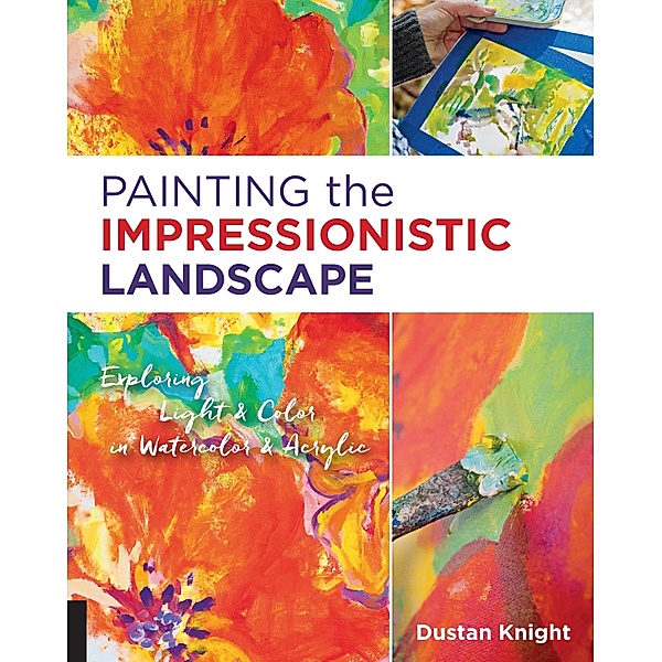 Painting the Impressionistic Landscape, Dustan Knight
