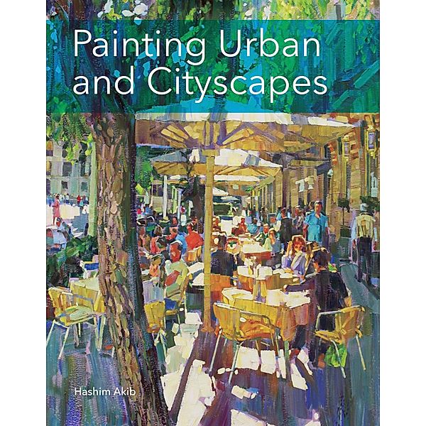 Painting Urban and Cityscapes, Hashim Akib