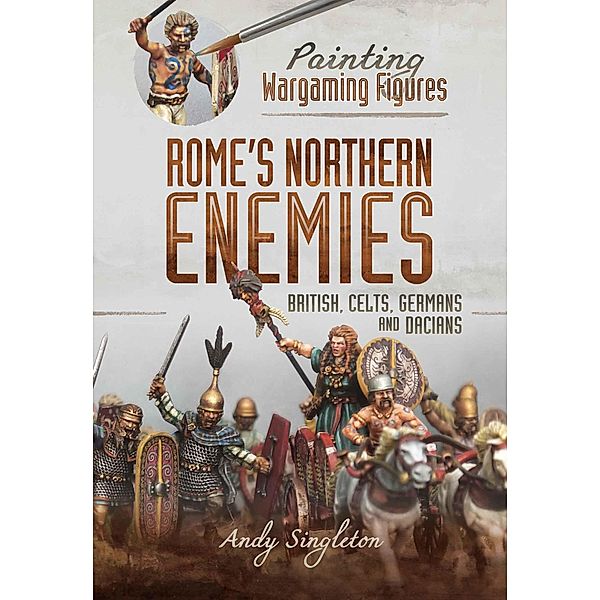 Painting Wargaming Figures - Rome's Northern Enemies, Singleton Andy Singleton