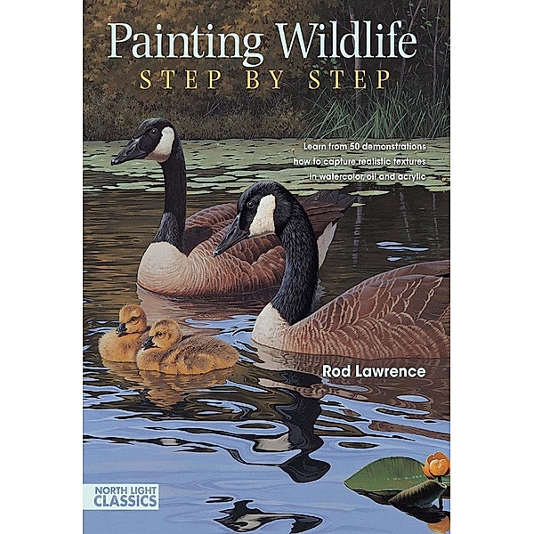Painting Wildlife Step by Step, Rod Lawrence