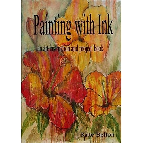 Painting with Ink, Kate Belton