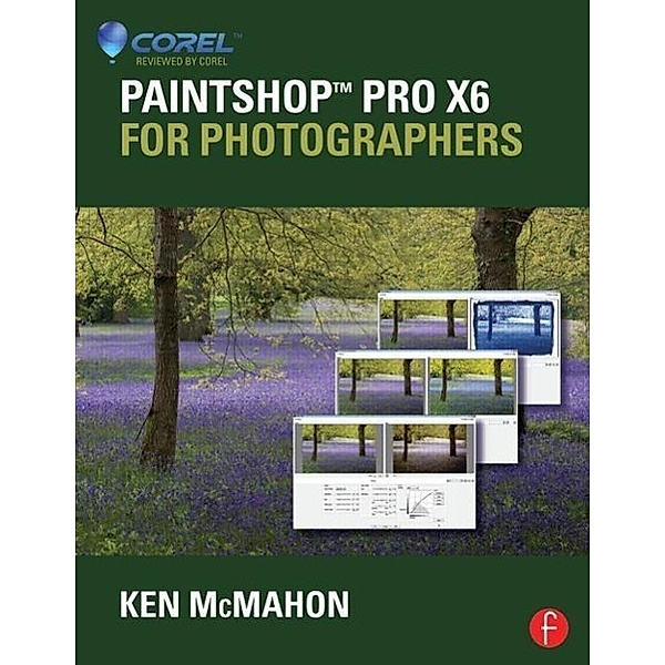 PaintShop Pro X6 for Photographers, Ken McMahon