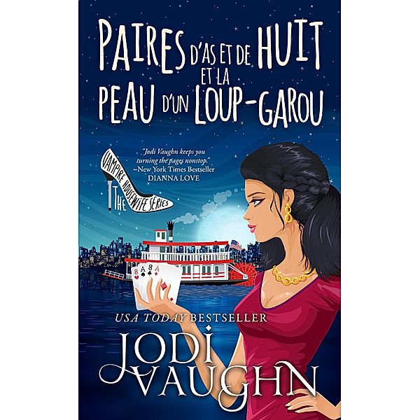 Paires D'as Et De Huit Et La Peau D'un Loup-Garou (The Vampire housewife Series, #4) / The Vampire housewife Series, Jodi Vaughn