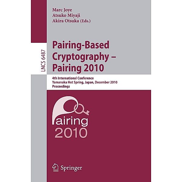 Pairing-Based Cryptography - Pairing 2010 / Lecture Notes in Computer Science Bd.6487