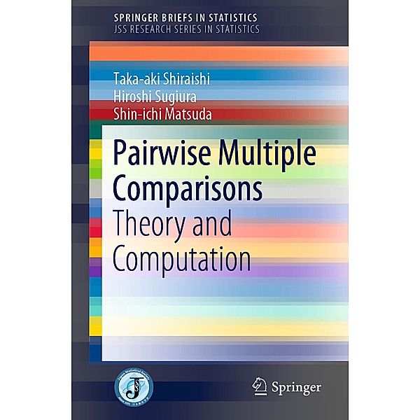 Pairwise Multiple Comparisons / SpringerBriefs in Statistics, Taka-aki Shiraishi, Hiroshi Sugiura, Shin-ichi Matsuda