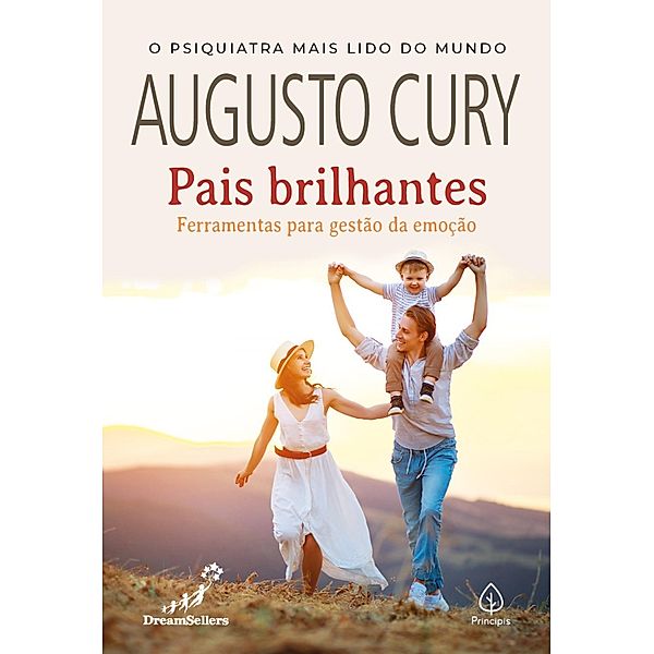 Pais brilhantes - ferramentas para gestão da emoção / Augusto Cury, Augusto Cury