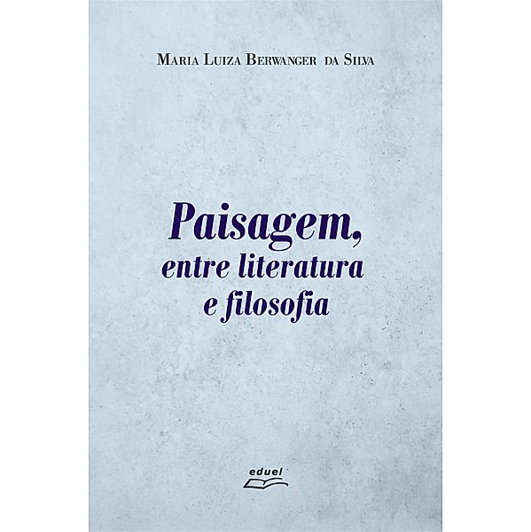 Paisagem, entre literatura e filosofia, Maria Luiza Berwanger da Silva