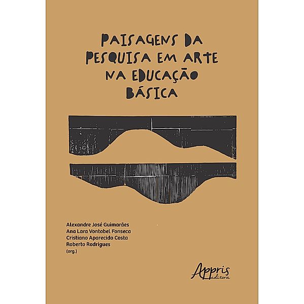 Paisagens da Pesquisa em Arte na Educação Básica, Alexandre José Guimarães