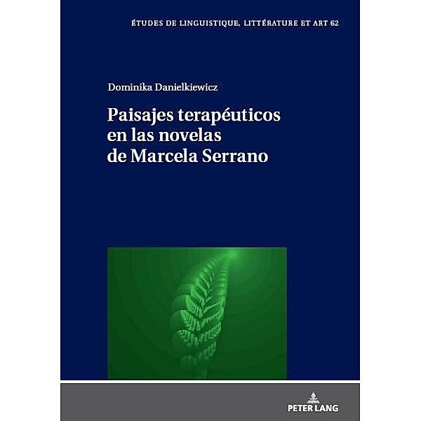 Paisajes terapeuticos en las novelas de Marcela Serrano, Danielkiewicz Dominika Danielkiewicz