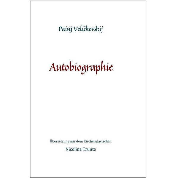Paisij Velickovskij, Autobiographie, Paisij Velickovskij