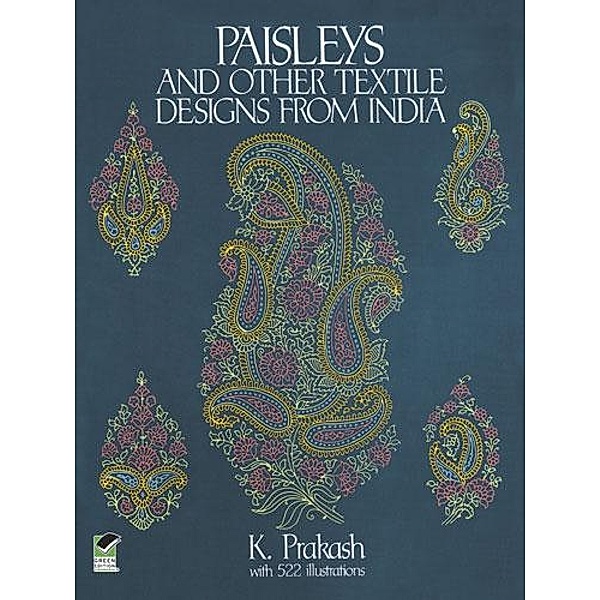 Paisleys and Other Textile Designs from India / Dover Pictorial Archive, K. Prakash