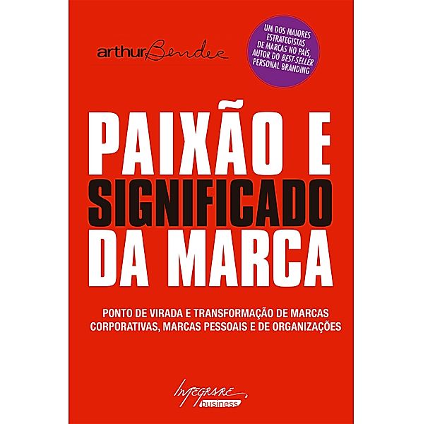 Paixão e significado da marca, Arthur Bender