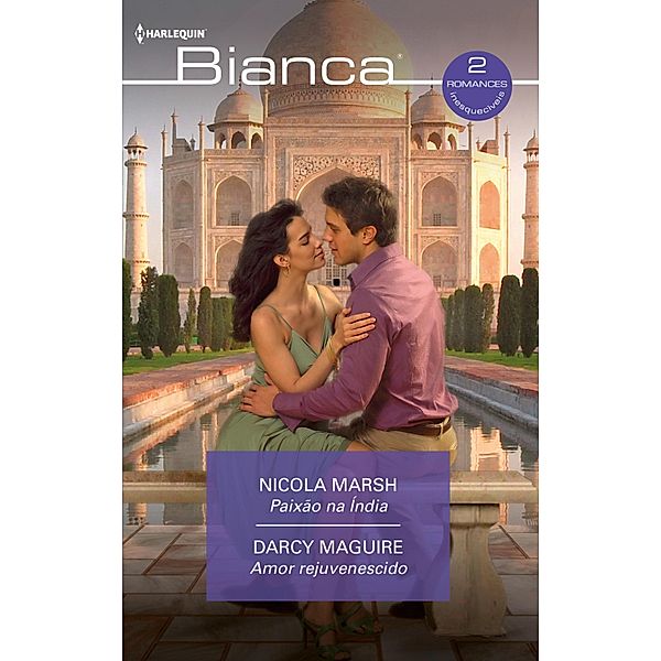 Paixão na Índia - Amor rejuvenescido / OMNIBUS BIANCA Bd.75, Nicola Marsh, Darcy Maguire