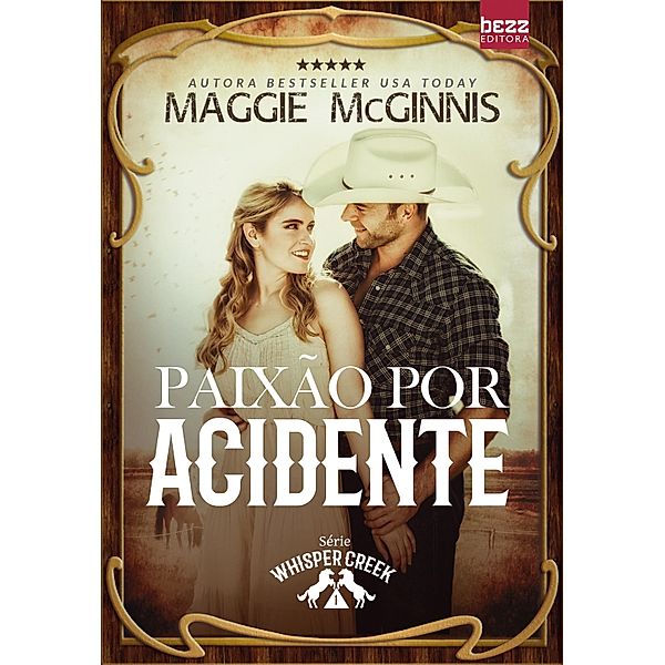 Paixão por acidente / Whisper Creek Bd.1, Maggie McGinnis