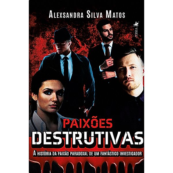 Paixo~es Destrutivas, Alexsandra Silva Matos