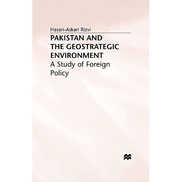 Pakistan and the Geostrategic Environment, H. Rizvi