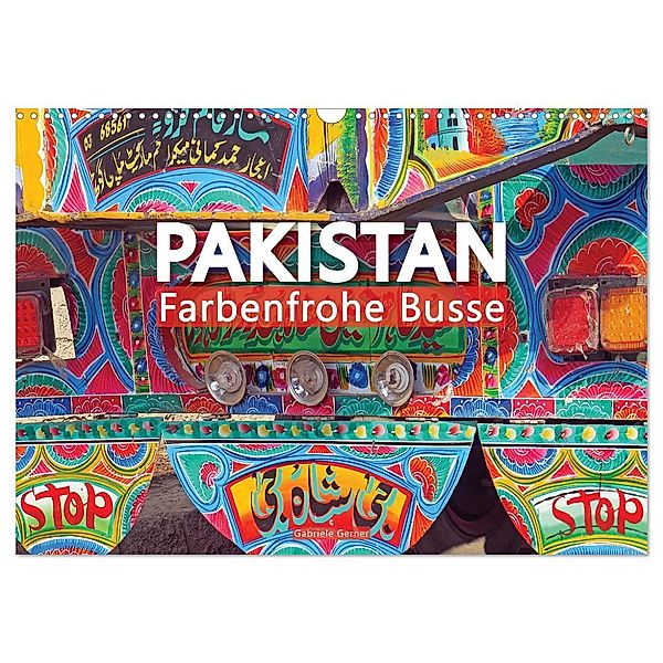 Pakistan farbenfrohe Busse (Wandkalender 2025 DIN A3 quer), CALVENDO Monatskalender, Calvendo, Gabriele Gerner