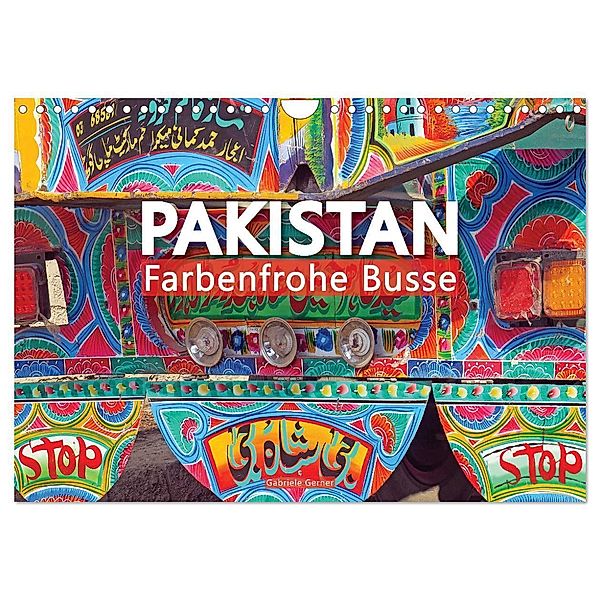 Pakistan farbenfrohe Busse (Wandkalender 2025 DIN A4 quer), CALVENDO Monatskalender, Calvendo, Gabriele Gerner