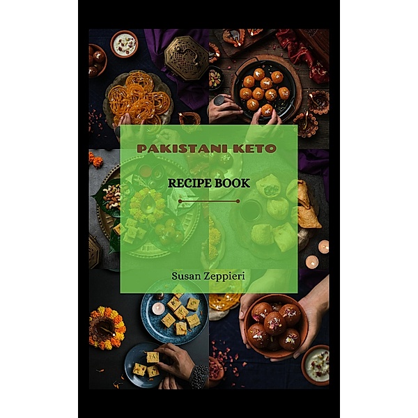 Pakistani Keto Recipe Book, Susan Zeppieri
