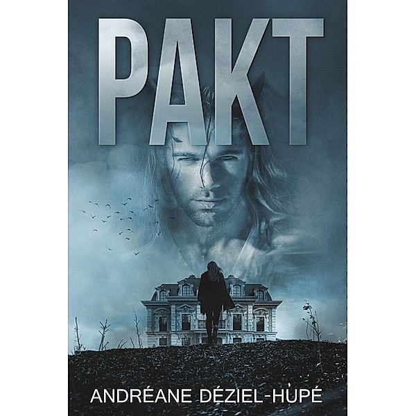 PAKT / Beliveau Editeur, Deziel-Hupe Andreane Deziel-Hupe