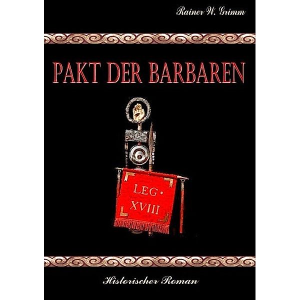 Pakt der Barbaren, Rainer W. Grimm