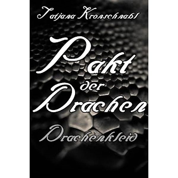 Pakt der Drachen 4 / Pakt der Drachen Bd.4, Tatjana Kronschnabl