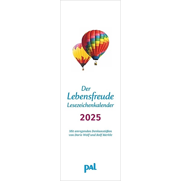 PAL - Der Lebensfreude Lesezeichen & Kalender 2025