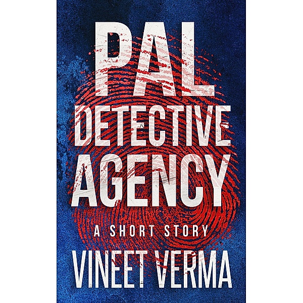 Pal Detective Agency - a short story, Vineet Verma