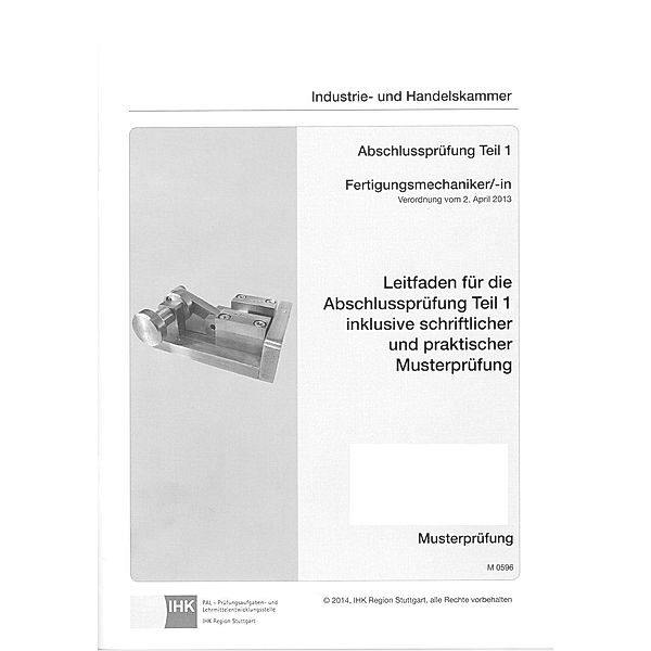 PAL-Musteraufgabensatz - Abschlussprüfung Teil 1 - Fertigungsmechaniker/-in (M 0596), Anette Pook