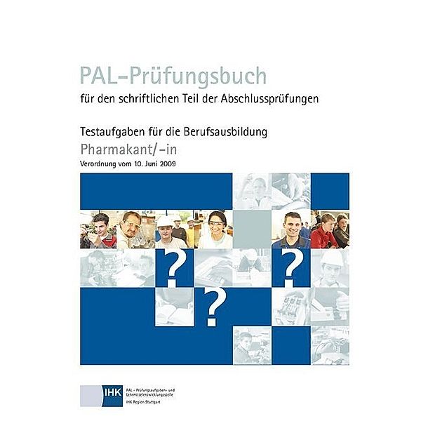 PAL-Prüfungsbuch für den schriftlichen Teil der Abschlussprüfungen Pharmakant/-in