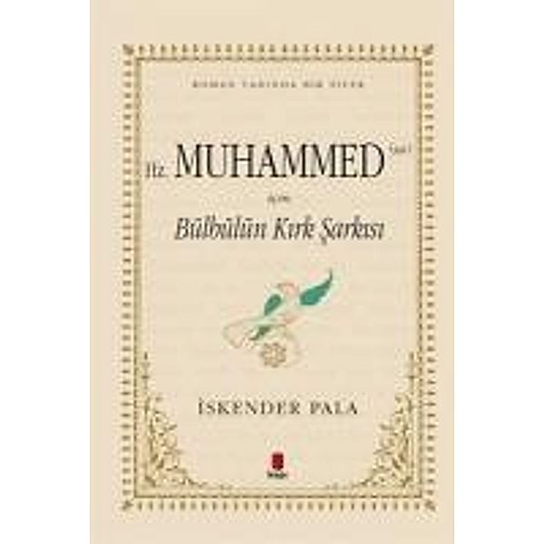 Pala, I: Hz. Muhammed (SAV) Icin Bülbülün Kirk Sarkisi, Iskender Pala