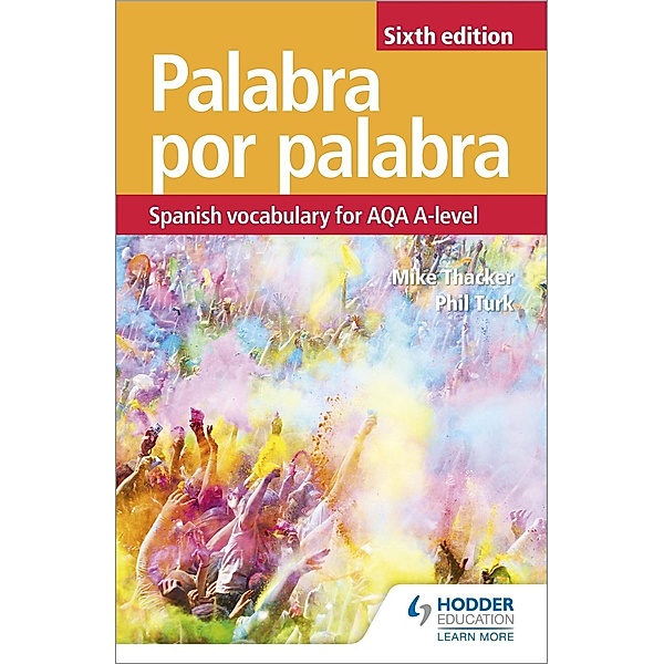 Palabra por Palabra Sixth Edition: Spanish Vocabulary for AQA A-level, Phil Turk, Mike Thacker