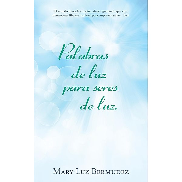 Palabras De Luz Para Seres De Luz., Mary Luz Bermudez
