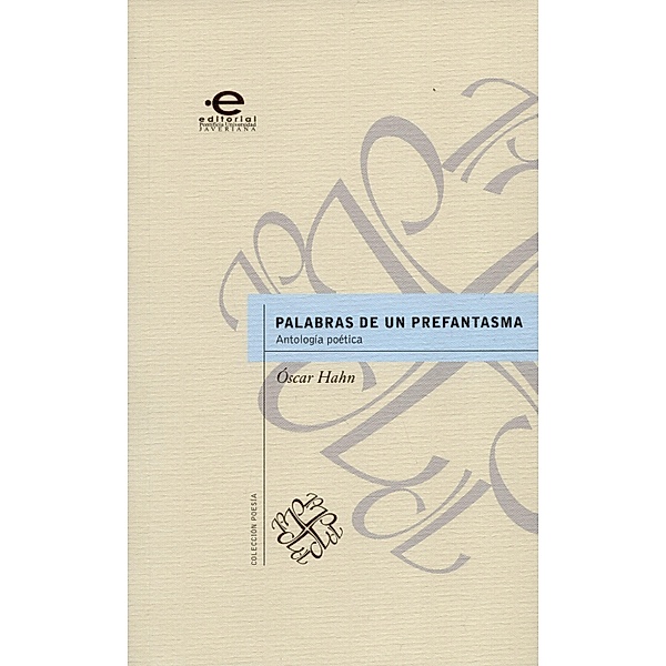 Palabras de un prefantasma / Colección Poesía Bd.6, Óscar Hahn